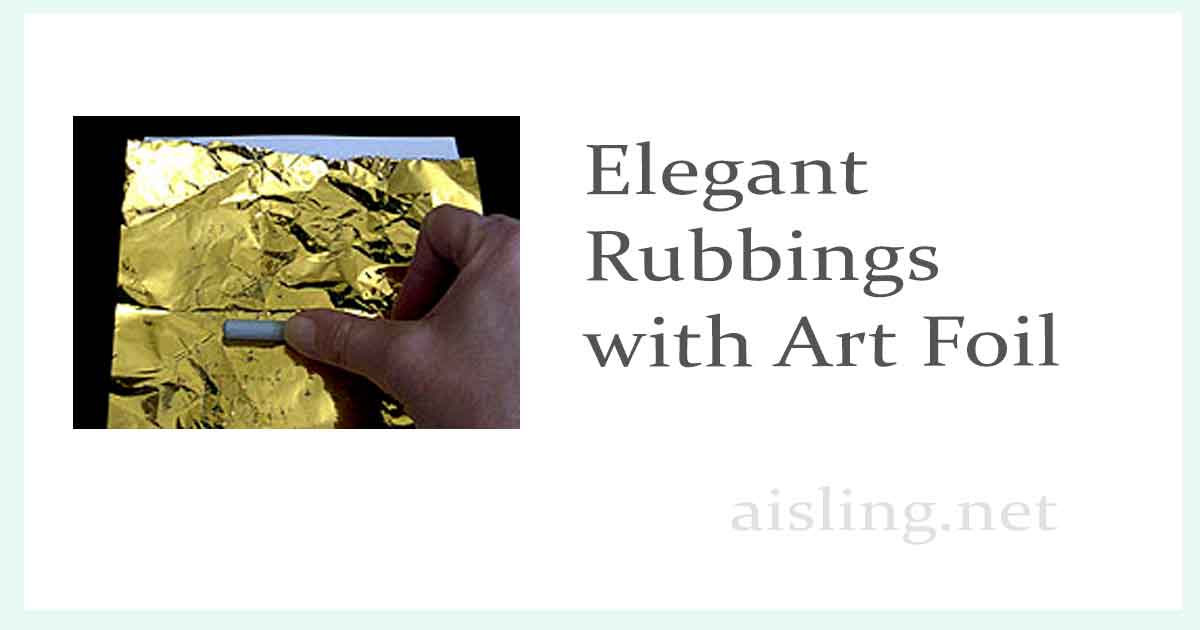 Elegant Rubbings with Art Foil