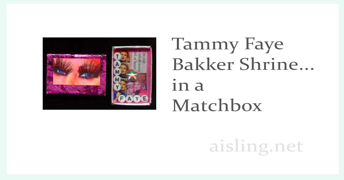 Making a Matchbox Shrine (Tammy Faye shrine and more)