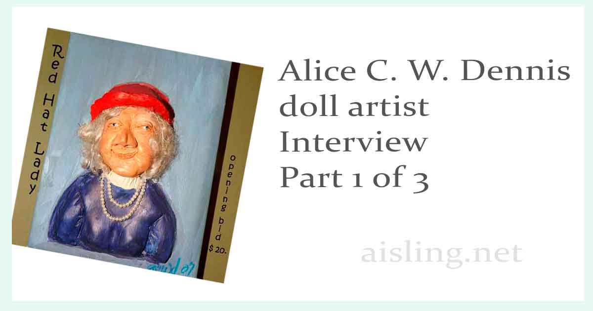 Alice C. W. Dennis doll artist interview part 1