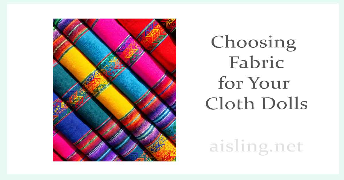 How to choose fabric for your cloth dolls.