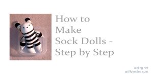 How to Make Sock Dolls, step by step - Aisling D'Art