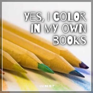 Yes, I love to color in my own books!