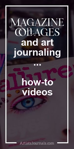 Art journaling with magazine collages - how-to videos and tutorials