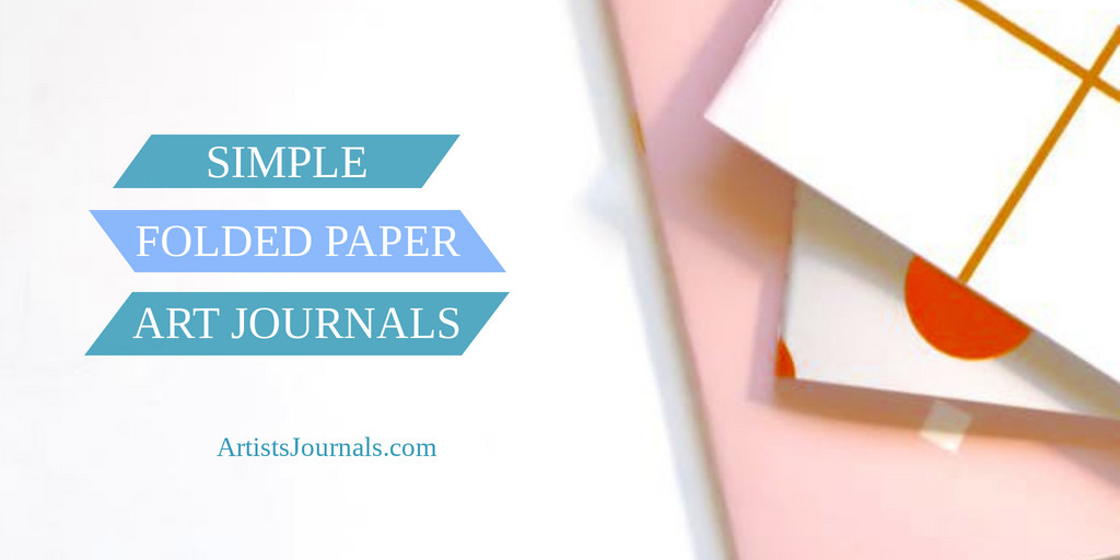 Simple Folded Paper Art Journals