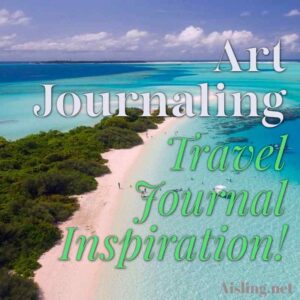Art Journaling Travel Inspiration