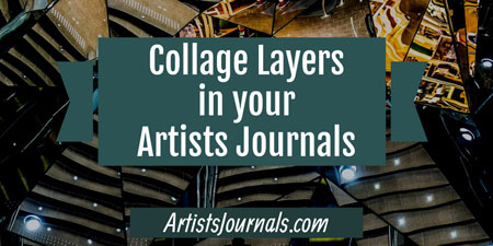 Collage layers in your art journal - how-to videos