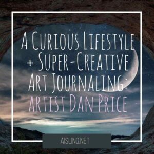 Artist Dan Price's curious lifestyle and refreshing art journaling