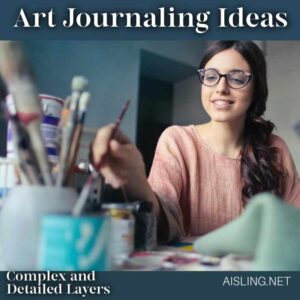 Art journaling with complex and detailed elements